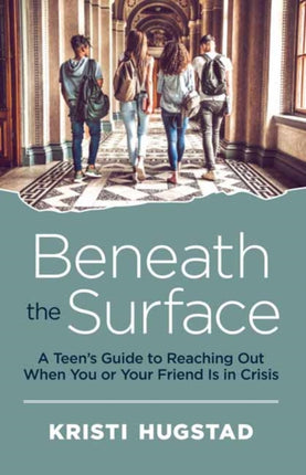Beneath the Surface: A Teen's Guide to Reaching