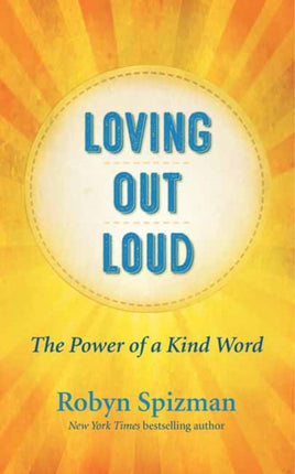 Loving Out Loud: The Power of a Kind Word