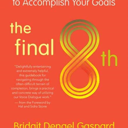 The Final 8th: Enlist Your Inner Selves to Accomplish Your Goals