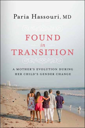 Found in Transition: A Mother’s Evolution during Her Child’s Gender Change