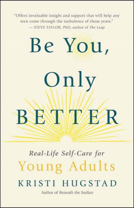 Be You, Only Better: Real-Life Self-Care for Young Adults