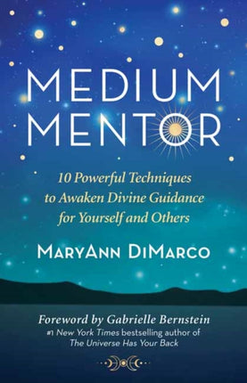 Medium Mentor: 10 Powerful Techniques to Awaken Divine Guidance for Yourself and Others