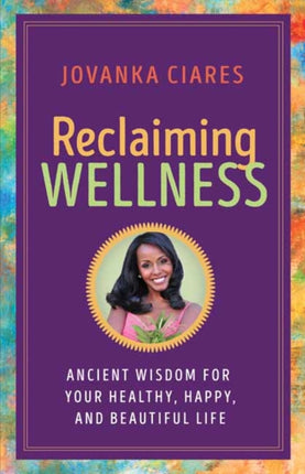 Reclaiming Wellness: Ancient Wisdom for Your