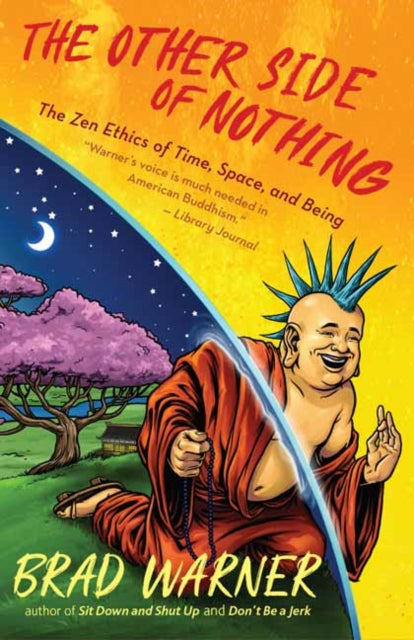 The Other Side of Nothing: The Zen Ethics of Time, Space, and Being