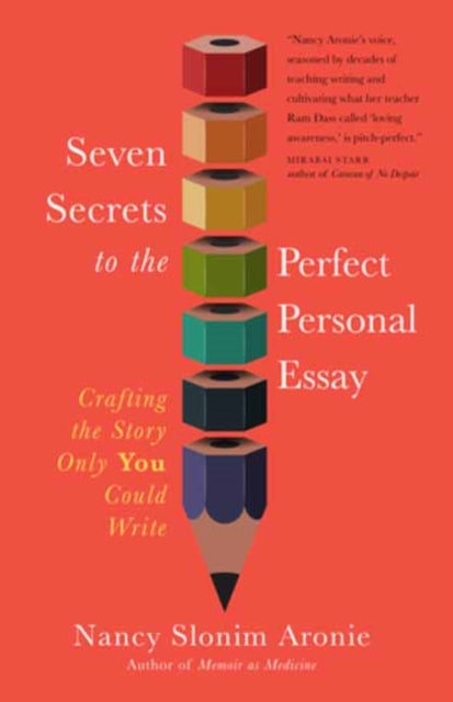 Seven Secrets to the Perfect Personal Essay