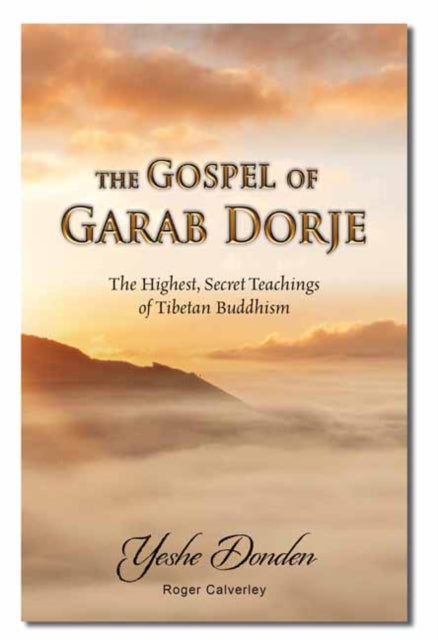 The Gospel of Garab Dorje: The Highest, Secret