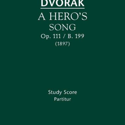 A Hero's Song, Op.111 / B.199: Study score