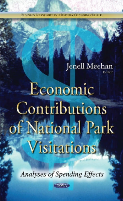 Economic Contributions of National Park Visitations: Analyses of Spending Effects