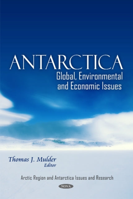 Antarctica: Global, Environmental & Economic