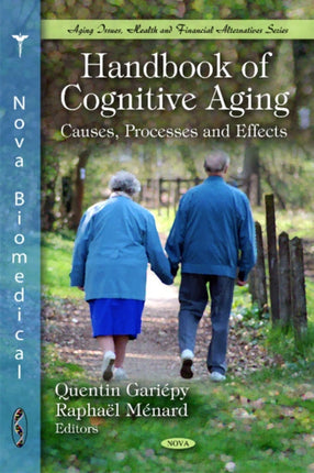 Handbook of Cognitive Aging: Causes, Processes & Effects