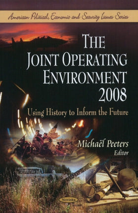 Joint Operating Environment 2008: Using History to Inform the Future