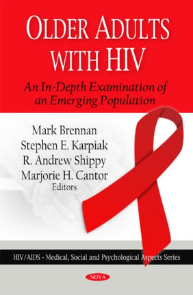 Older Adults with HIV: An In-Depth Examination of an Emerging Population