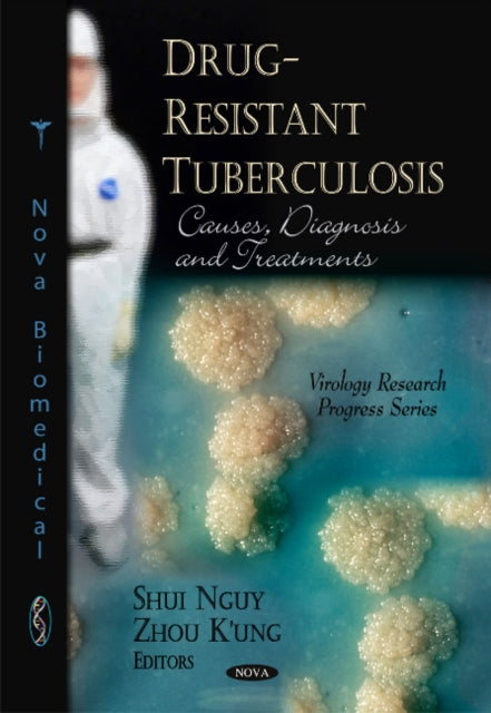 Drug-Resistant Tuberculosis: Causes, Diagnosis & Treatments