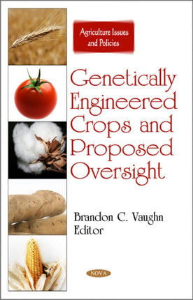 Genetically Engineered Crops & Proposed Oversight