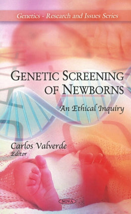 Genetic Screening of Newborns: An Ethical Inquiry