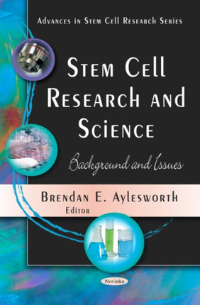 Stem Cell Research & Science: Background & Issues