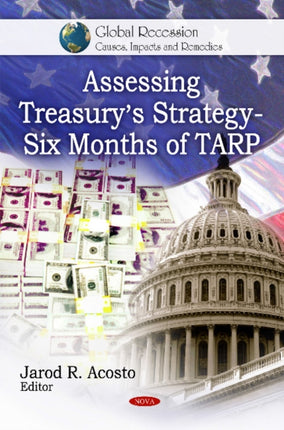 Assessing Treasury's Strategy: Six Months of TARP