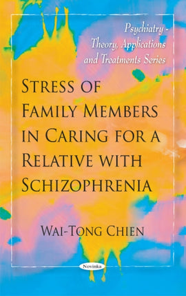 Stress of Family Members in Caring for a Relative with Schizophrenia