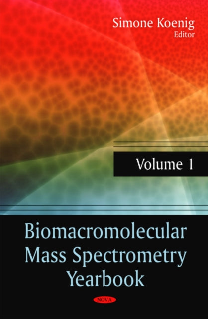 Biomacromolecular Mass Spectrometry Yearbook: Volume 1