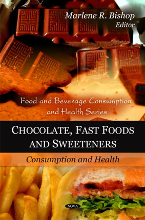 Chocolate, Fast Foods & Sweeteners: Consumption & Health