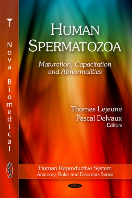 Human Spermatozoa: Maturation, Capacitation & Abnormalities