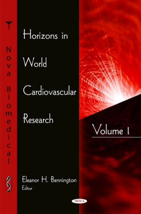 Horizons in World Cardiovascular Research: Volume 1