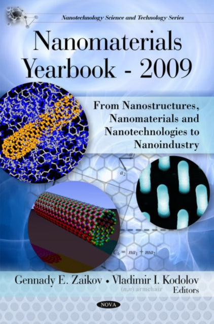 Nanomaterials Yearbook -- 2009: From Nanostructures, Nanomaterials & Nanotechnologies to Nanoindustry