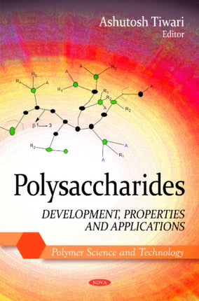 Polysaccharides: Development, Properties & Applications