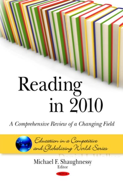 Reading in 2010: A Comprehensive Review of a Changing Field