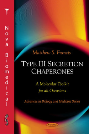 Type III Secretion Chaperones: A Molecular Toolkit for all Occasions