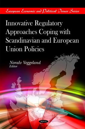 Innovative Regulatory Approaches Coping with Scandinavian & European Union Policies