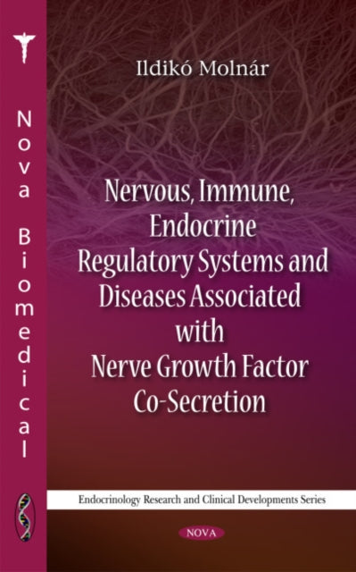 Nervous, Immune, Endocrine Regulatory Systems & Diseases Associated with Nerve Growth Factor Co-Secretion