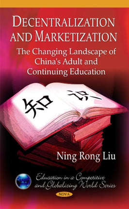 Decentralization & Marketization: The Changing Landscape of China's Adult & Continuing Education