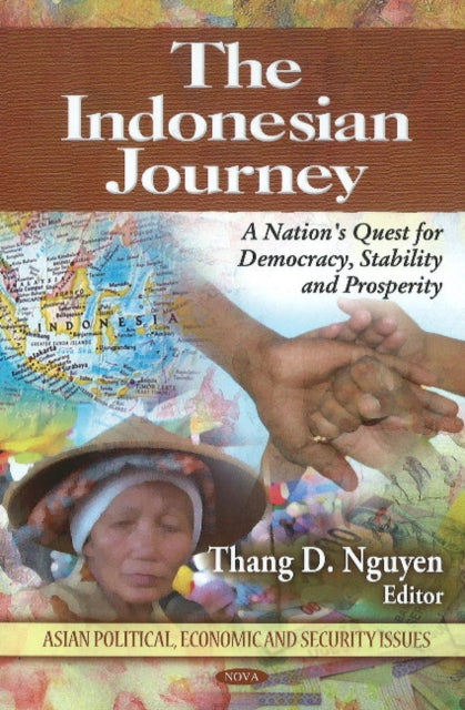 Indonesian Journey: A Nation's Quest for