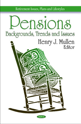 Pensions: Backgrounds, Trends & Issues