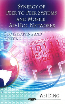 Synergy of Peer-to-Peer Networks & Mobile Ad-Hoc Networks: Bootstrapping & Routing