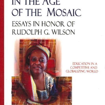 Multiculturalism in the Age of the Mosaic: Essays in Honor of Rudolph G Wilson