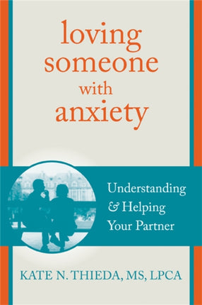 Loving Someone with Anxiety: Understanding and