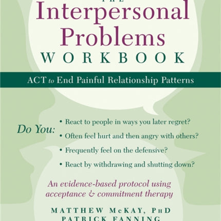 The Interpersonal Problems Workbook: ACT to End Painful Relationship Patterns