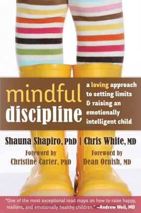 Mindful Discipline: A Loving Approach to Setting Limits and Raising an Emotionally Intelligent Child