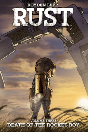 Rust Vol. 3 Death of the Rocket Boy
