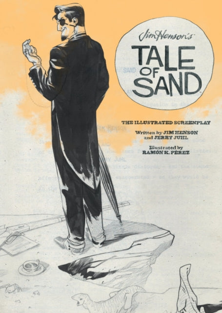 Jim Hensons Tale of Sand The Illustrated Screenplay