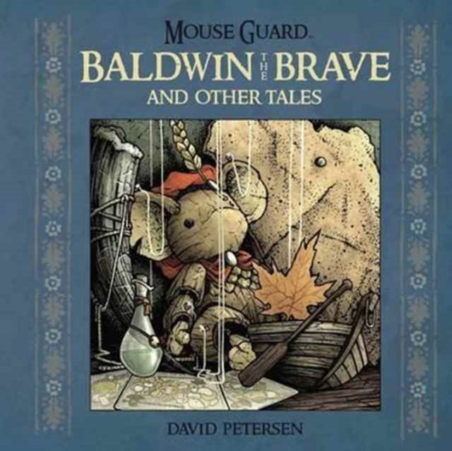 Mouse Guard Baldwin the Brave and Other Tales