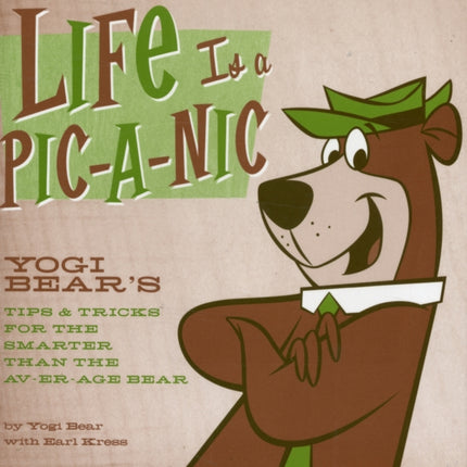 Life Is a Pic-a-Nic: Tips & Tricks for the Smarter Than the Av-er-age Bear