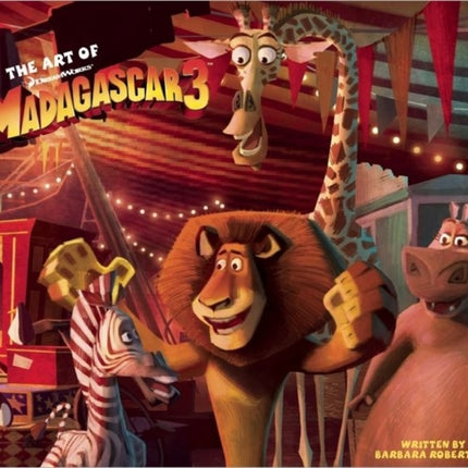 The Art of Madagascar 3: Europe's Most Wanted