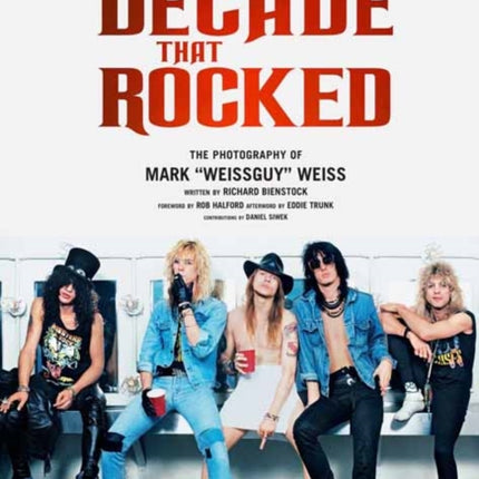 The Decade That Rocked: The Photography Of Mark Weissguy Weiss