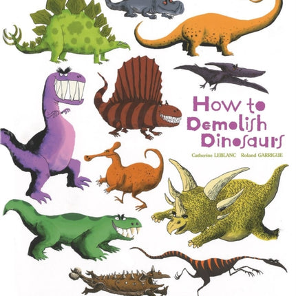 How to Demolish Dinosaurs