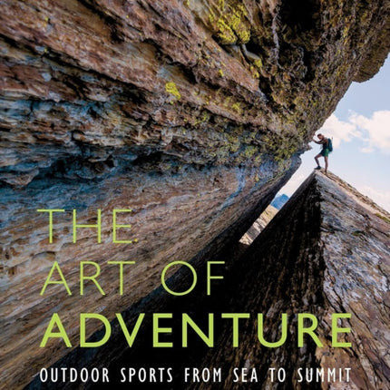 The Art of Adventure: Outdoor Sports from Sea to Summit