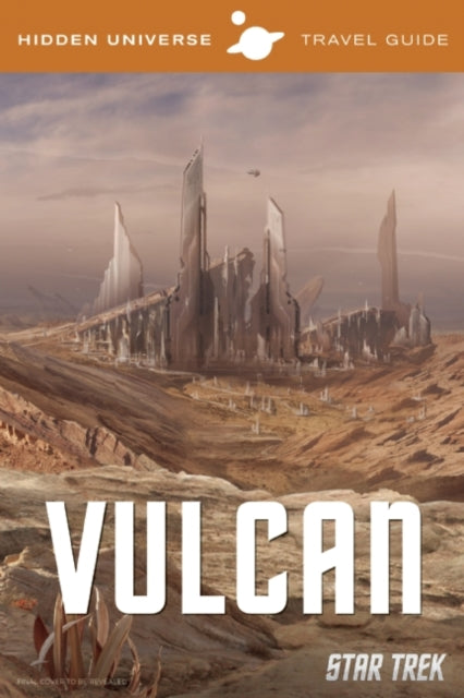 Hidden Universe Travel Guide: Star Trek: Vulcan