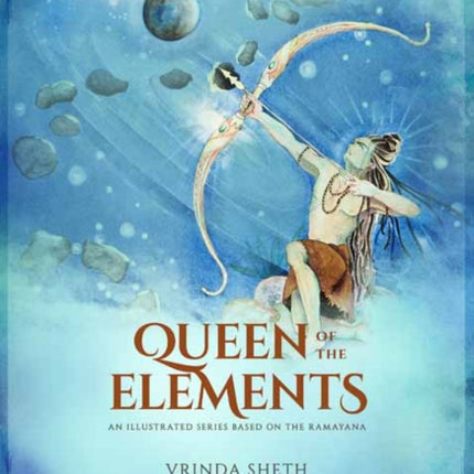 Queen of the Elements: An Illustrated Series Based on the Ramayana